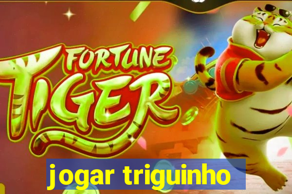 jogar triguinho